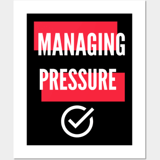 Managing Pressure Posters and Art